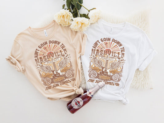 Aint Going Down Till the Sun Comes Up Nashville Bachelorette Shirts - Squishy Cheeks