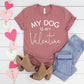 My Dog Is My Valentine Women's Shirt - Squishy Cheeks