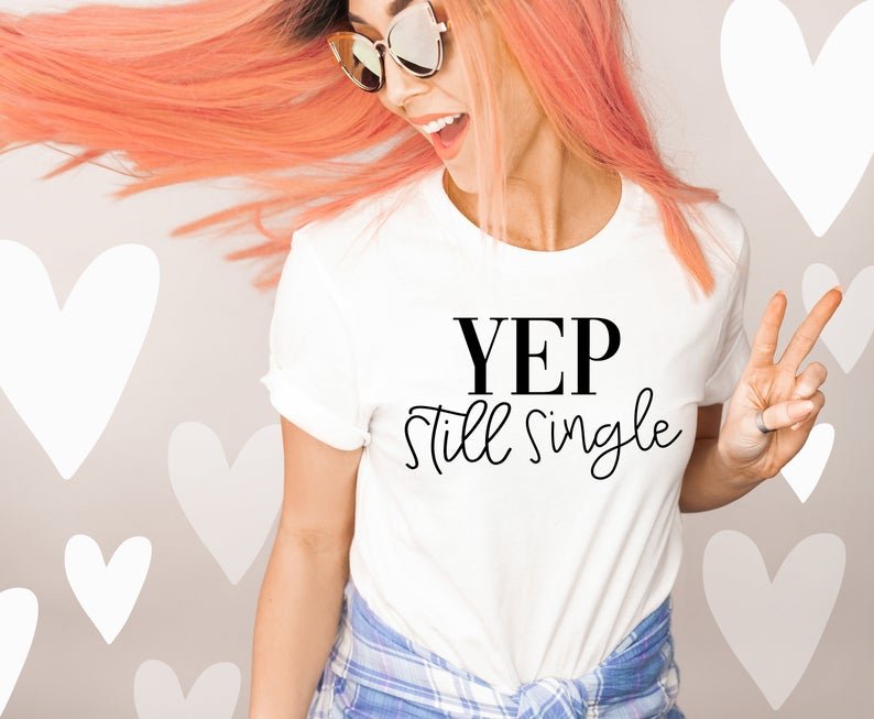 Still Single Valentine Women's Shirt - Squishy Cheeks