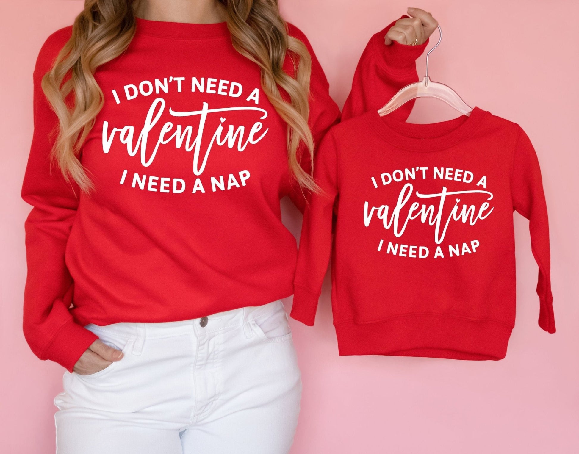 I Don't Need A Valentine I Need A Nap Funny Valentine's Day Mom Kids Matching Shirts Red Sweatshirts Tee Shirts - Squishy Cheeks