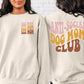 Funny Dog Mom Club Tee Sweatshirt - Squishy Cheeks