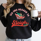 Funny Woman's Christmas Sweatshirt Season To Sleigh - Squishy Cheeks