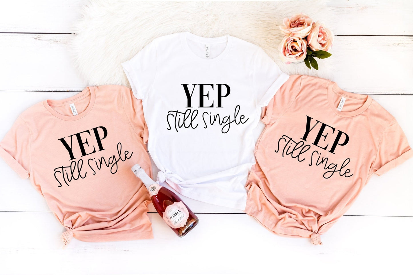 Yep Still Single Valentine Shirt for Her Single Bachelorette Shirts Womans Funny Valentines Day Shirt - Squishy Cheeks